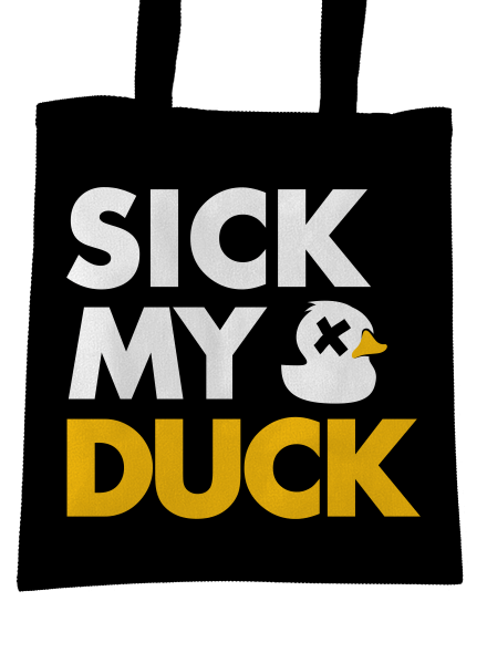 Sick my duck