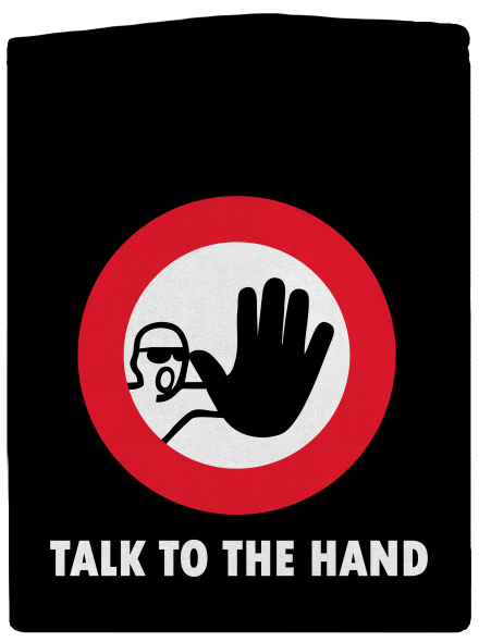 Talk to the hand