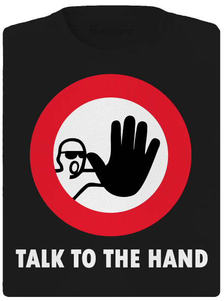 Talk to the hand