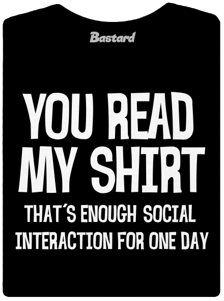 You read my t-shirt
