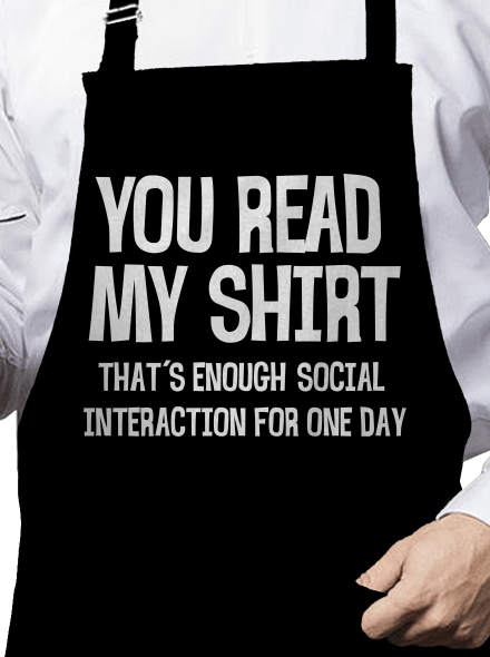 You read my t-shirt