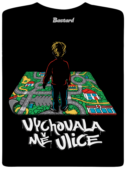 Vychovala mě ulice