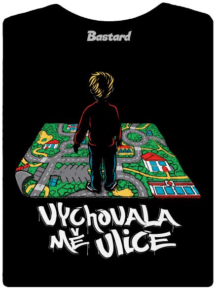 Vychovala mě ulice