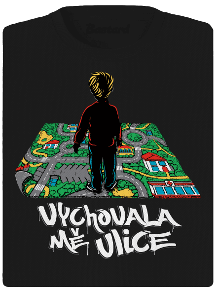 Vychovala mě ulice