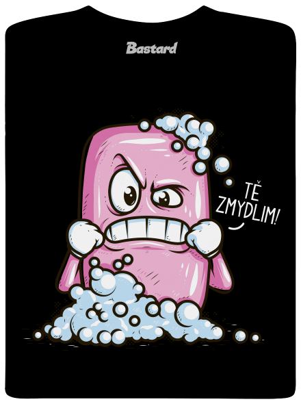 Zmydlím tě