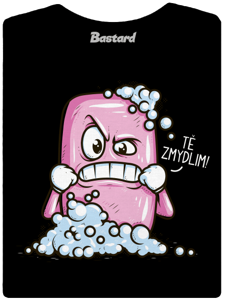 Zmydlím tě