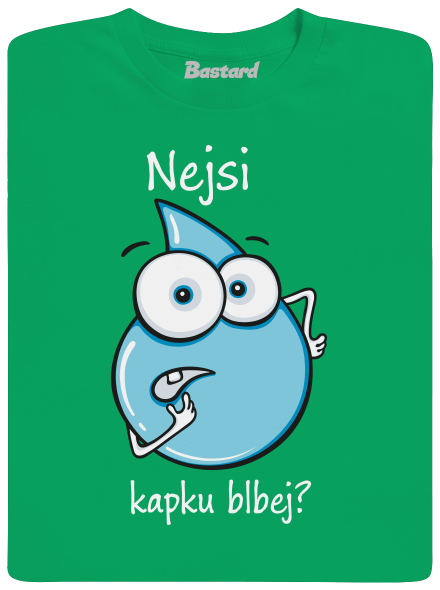 Nejsi kapku blbej