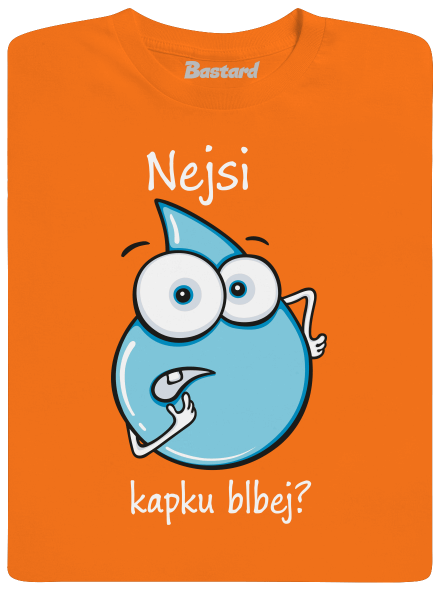 Nejsi kapku blbej
