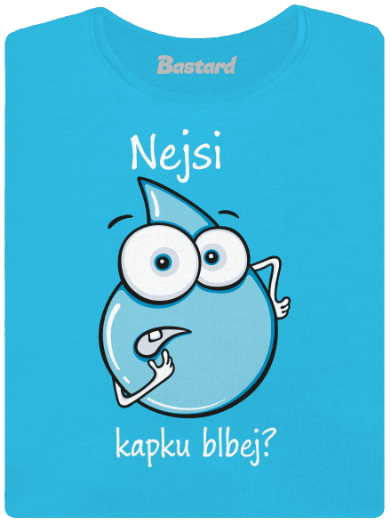 Nejsi kapku blbej
