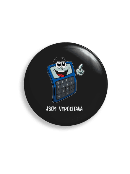 Jsem vypočítavá