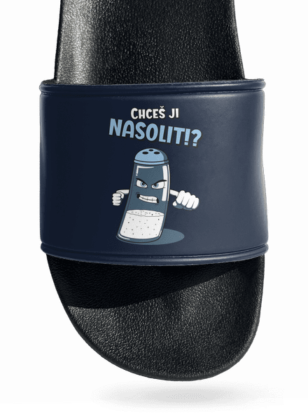 Chceš ji nasolit!?