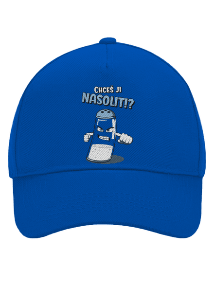 Chceš ji nasolit!?