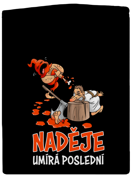 Naděje umírá poslední
