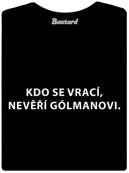 Kdo se vrací, nevěří gólmanovi