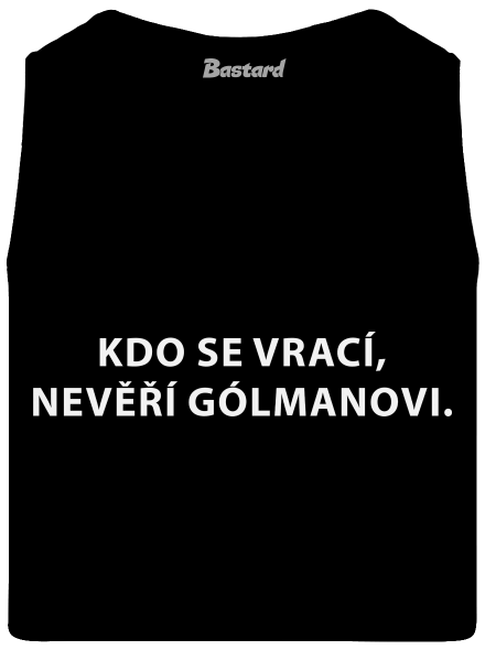 Kdo se vrací, nevěří gólmanovi