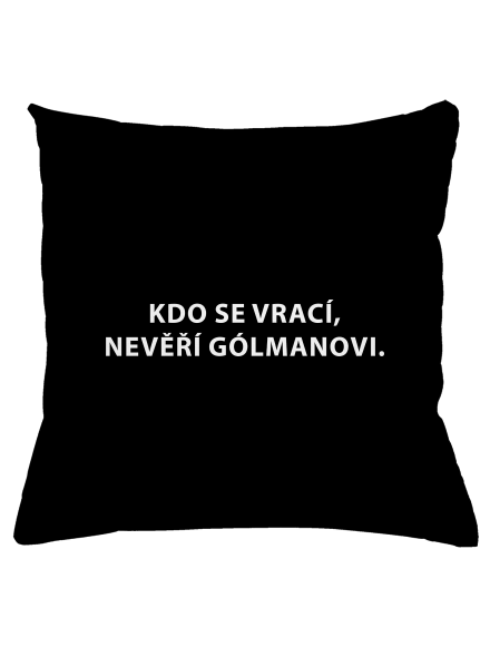 Kdo se vrací, nevěří gólmanovi