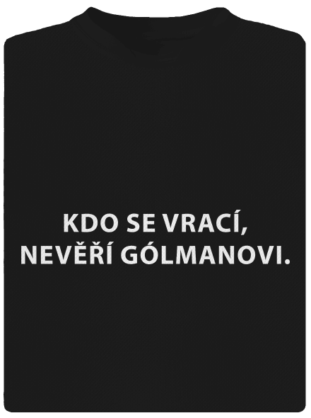 Kdo se vrací, nevěří gólmanovi