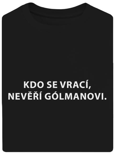 Kdo se vrací, nevěří gólmanovi
