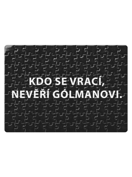 Kdo se vrací, nevěří gólmanovi