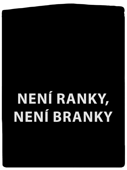 Není ranky, není branky
