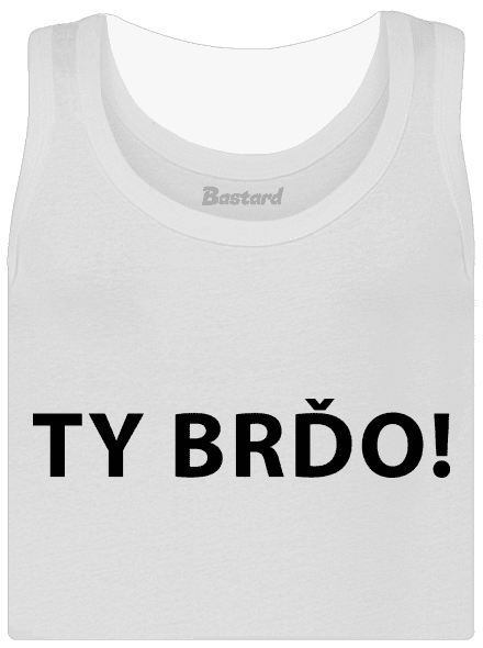 Ty brďo