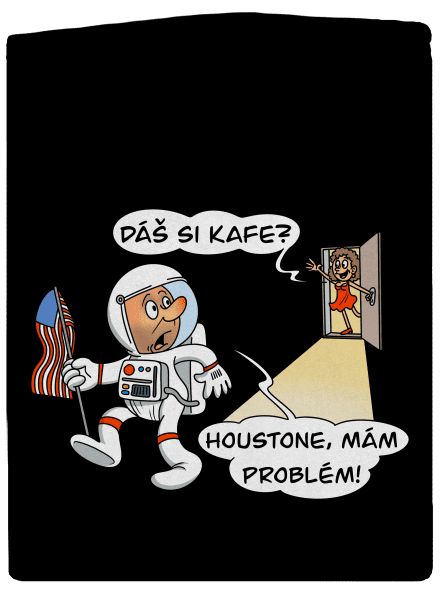 Houstone, mám problém!