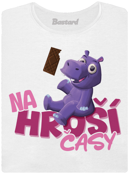 Na hroší časy