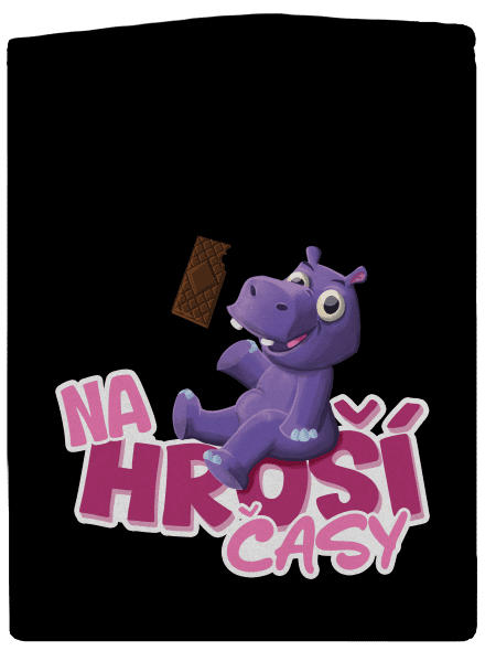 Na hroší časy