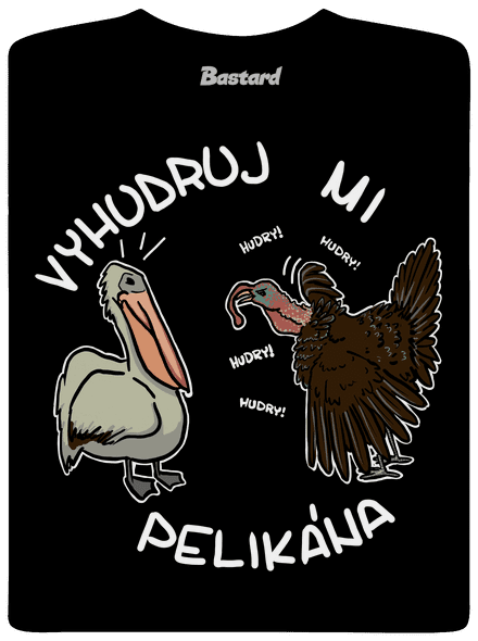 Vyhudruj mi pelikána