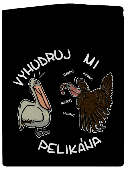Vyhudruj mi pelikána