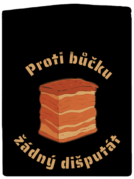 Proti bůčku žádný dišputát