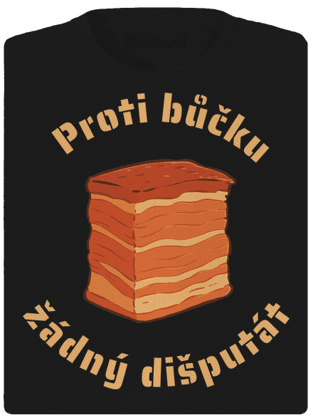 Proti bůčku žádný dišputát