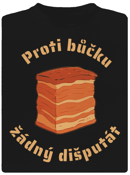 Proti bůčku žádný dišputát