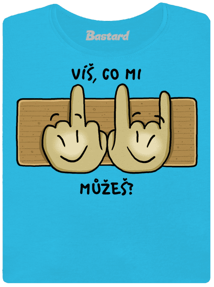 Víš, co mi můžeš?