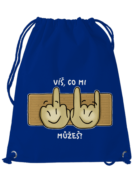 Víš, co mi můžeš?