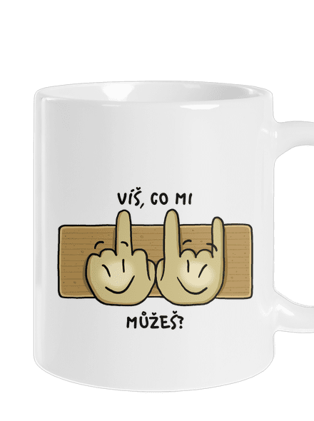 Víš, co mi můžeš?