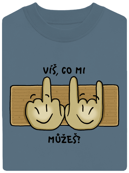 Víš, co mi můžeš?