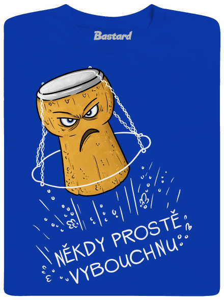 Někdy vybouchnu