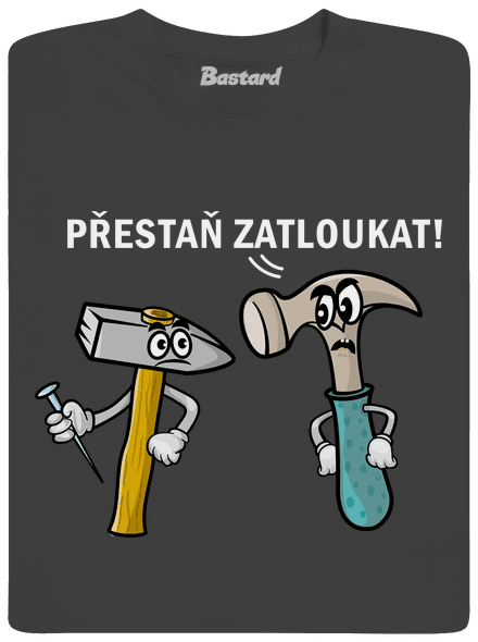Přestaň zatloukat