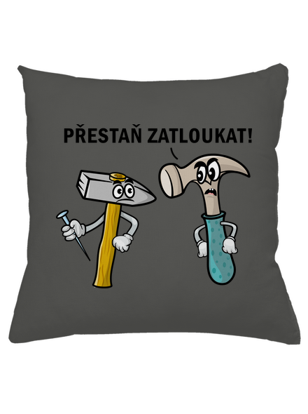 Přestaň zatloukat