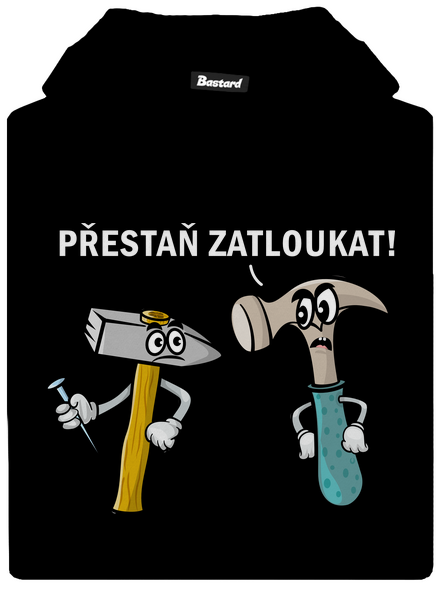 Přestaň zatloukat