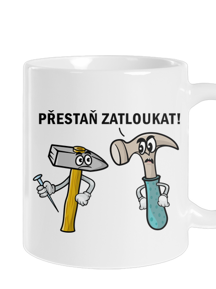 Přestaň zatloukat