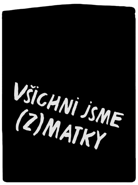Všichni jsme (z)matky