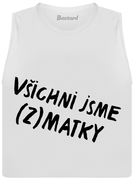 Všichni jsme (z)matky