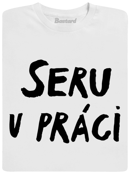 Seru v práci