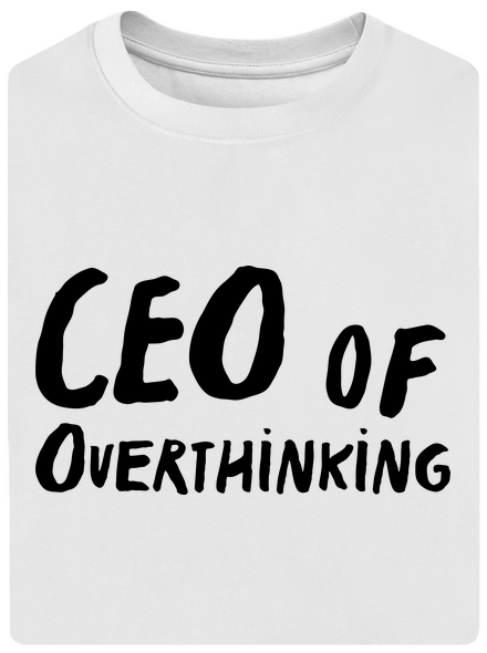 CEO of overthinking