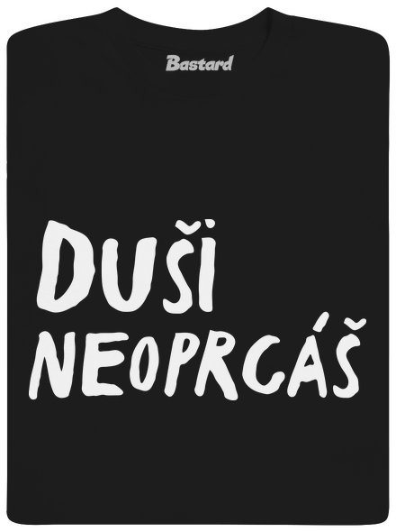 Duši neoprcáš