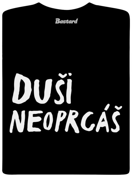 Duši neoprcáš