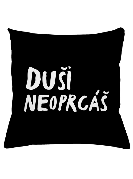Duši neoprcáš