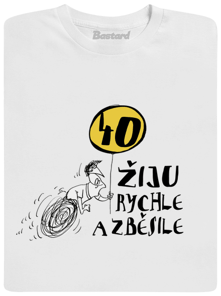 Žiju rychle a zběsile
